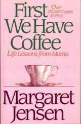 9780840742841-0840742843-First We Have Coffee: Life Lessons from Mama