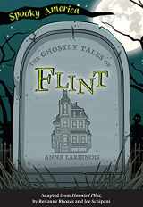 9781467198356-1467198358-The Ghostly Tales of Flint (Spooky America)