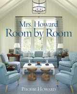 9781617691683-1617691682-Mrs. Howard, Room by Room: The Essentials of Decorating with Southern Style