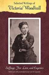 9780803216471-0803216475-Selected Writings of Victoria Woodhull: Suffrage, Free Love, and Eugenics (Legacies of Nineteenth-Century American Women Writers)