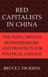 9780521818179-0521818176-Red Capitalists in China: The Party, Private Entrepreneurs, and Prospects for Political Change (Cambridge Modern China Series)