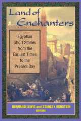 9781558762671-1558762671-Land of Enchanters: Egyptian Short Stories from the Earliest Times to the Present Day