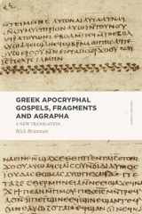 9781683590651-1683590651-Greek Apocryphal Gospels, Fragments, and Agrapha: A New Translation (Lexham Classics)