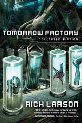 9781945863301-1945863307-Tomorrow Factory: Collected Fiction