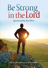 9781784692018-1784692018-Be Strong in the Lord: Spirituality for Men