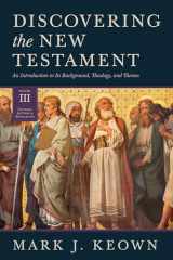 9781683595915-1683595912-Discovering the New Testament: An Introduction to Its Background, Theology, and Themes (Volume III: General Letters and Revelation)