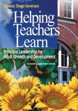 9780761939665-0761939660-Helping Teachers Learn: Principal Leadership for Adult Growth and Development