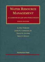 9781599414386-1599414384-Water Resource Management, A Casebook in Law and Public Policy: Water Resource Management, A Casebook in Law and Public Policy, 6th (University Casebook Series)