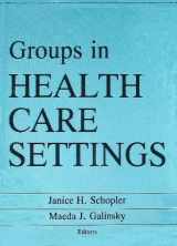 9780866569736-0866569731-Groups in Health Care Settings