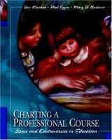 9780131133716-0131133713-Charting a Professional Course: Issues and Controversies in Education