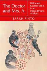 9780823286669-0823286665-The Doctor and Mrs. A.: Ethics and Counter-Ethics in an Indian Dream Analysis (Thinking from Elsewhere)