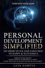 9781496002747-1496002741-Personal Development Simplified: Go From Stuck And Confused To Happy & Successful