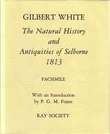 9780903874243-0903874245-Natural History and Antiquities of Selborne 1813 (Ray Society Publications)