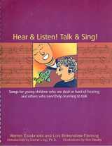 9780882002187-088200218X-Hear & Listen! Talk & Sing!: Songs for Young Children Who Are Hearing-Impaired and Others Who Need Help Learning to Talk