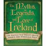 9781440506079-1440506078-The Myths, Legends, and Lore of Ireland