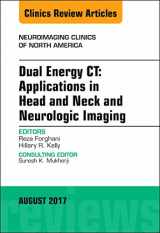 9780323532433-0323532438-Dual Energy CT: Applications in Head and Neck and Neurologic Imaging, An Issue of Neuroimaging Clinics of North America (Volume 27-3) (The Clinics: Radiology, Volume 27-3)
