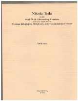 9780963265203-0963265202-Nikola Tesla on His Work With Alternating Currents and Their Application to Wireless Telegraphy, Telephony and Transmission of Power: An Extended Interview