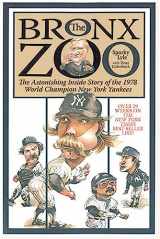 9781572437159-1572437154-The Bronx Zoo: The Astonishing Inside Story of the 1978 World Champion New York Yankees