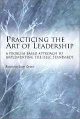 9780130203649-0130203645-Practicing the Art of Leadership: A Problem-based Approach to Implementing the ISLLC Standards