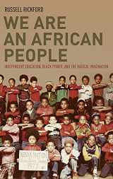 9780199861477-0199861471-We Are an African People: Independent Education, Black Power, and the Radical Imagination