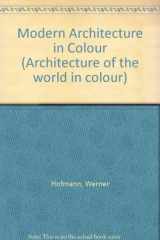 9780500340424-0500340420-Modern architecture in colour (Architecture of the world in colour)