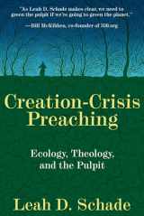 9780827205413-0827205414-Creation-Crisis Preaching: Ecology, Theology, and the Pulpit