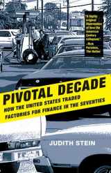9780300171501-0300171501-Pivotal Decade: How the United States Traded Factories for Finance in the Seventies
