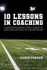9781098332822-1098332822-10 Lessons in Coaching: Leadership Lessons from a Career in Coaching and Athletic Administration