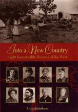 9780316495974-0316495972-Into a New Country: Eight Remarkable Women of the West