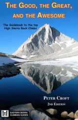 9780982498835-0982498837-The Good, the Great, and the Awesome: The Guidebook to the Top High Sierra Rock Climbs