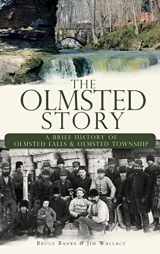 9781540234933-1540234932-The Olmsted Story: A Brief History of Olmsted Falls & Olmsted Township