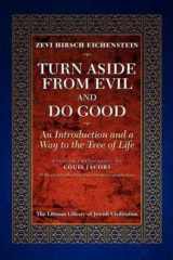 9781874774105-1874774102-Turn Aside from Evil and Do Good: An Introduction and a Way to the Tree of Life (The Littman Library of Jewish Civilization)