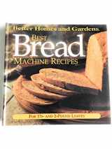 9780696206825-069620682X-Best Bread Machine Recipes: For 1 1/2 and 2-Pound-Loaf Machines (Better Homes and Gardens Test Kitchen)