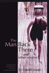 9781932511635-1932511636-The Man Back There and Other Stories (Mary Mccarthy Prize in Short Fiction)
