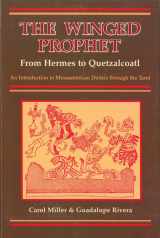 9780877287995-0877287996-The Winged Prophet: From Hermes to Quetzalcoatl