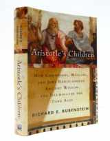 9780151007202-0151007209-Aristotle's Children: How Christians, Muslims, and Jews Rediscovered Ancient Wisdom and Illuminated the Dark Ages