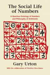 9780292785342-0292785348-The Social Life of Numbers: A Quechua Ontology of Numbers and Philosophy of Arithmetic
