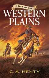 9780486452616-0486452611-A Tale of the Western Plains (Dover Children's Classics)