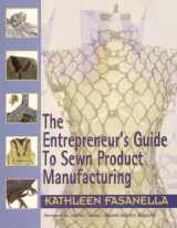 9780966320848-0966320840-The Entrepreneur's Guide to Sewn Product Manufacturing