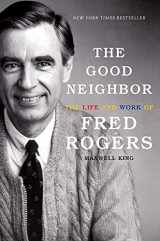 9781419727726-1419727729-The Good Neighbor: The Life and Work of Fred Rogers