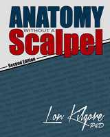 9780692679791-0692679790-Anatomy Without a Scalpel - Second Edition