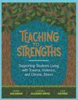 9781416624608-1416624600-Teaching to Strengths: Supporting Students Living with Trauma, Violence, and Chronic Stress