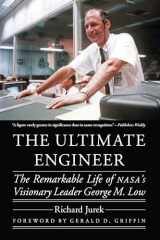 9781496229410-149622941X-The Ultimate Engineer: The Remarkable Life of NASA's Visionary Leader George M. Low (Outward Odyssey: A People's History of Spaceflight)