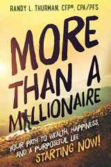 9781948607001-194860700X-More than a Millionaire: Your Path to Wealth, Happiness, and a Purposeful Life--Starting Now!