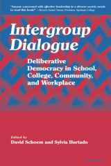 9780472067824-0472067826-Intergroup Dialogue: Deliberative Democracy in School, College, Community, and Workplace