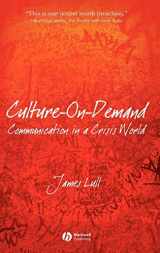 9781405160643-1405160640-Culture-on-Demand: Communication in a Crisis World