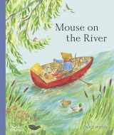 9780500653289-0500653283-Mouse on the River: A Journey Through Nature (Mouse’s Adventures)