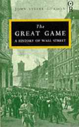 9780752830964-0752830961-The Great Game: The Emergence of Wall Street as a World Power