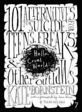9781583227206-1583227202-Hello Cruel World: 101 Alternatives to Suicide for Teens, Freaks and Other Outlaws