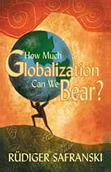 9780745633893-0745633897-How Much Globalization Can We Bear?